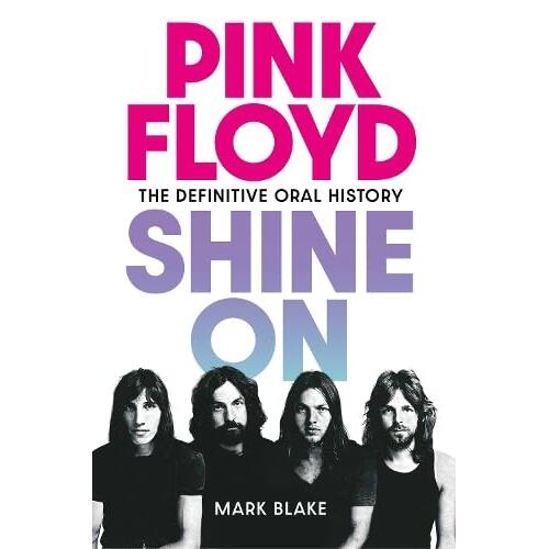 Mark Blake Pink Floyd Shine On (BOK) 