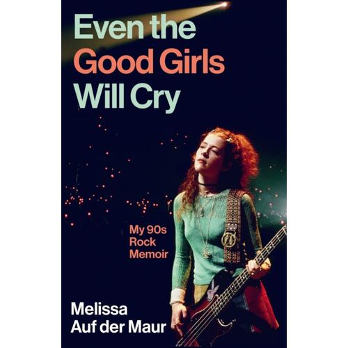 Melissa Auf der Maur Even The Good Girls Will Cry (BOK) 
