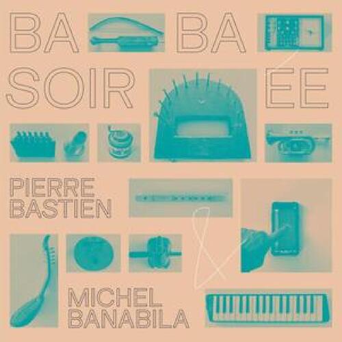 Pierre Bastien & Michel Banabila Baba Soirée (LP) 