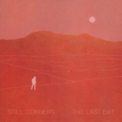 Still Corners The Last Exit (CD)