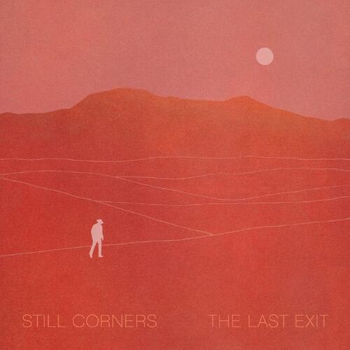 Still Corners The Last Exit (CD) 