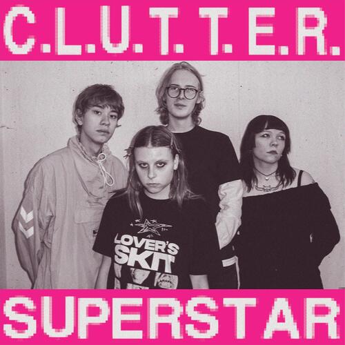 Clutter C.L.U.T.T.E.R. / Superstar - LTD (7") 