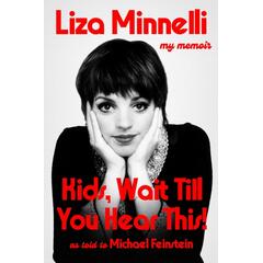Liza Minnelli Kids, Wait Till You Hear This! (BOK)
