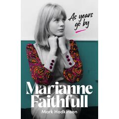 Mark Hodkinson Marianne Faithfull: As Years Go By (BOK)