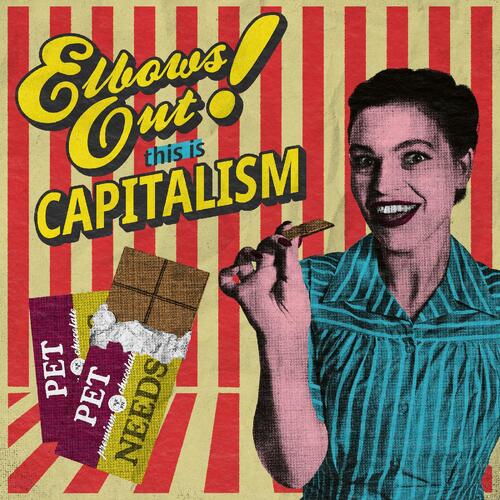 Pet Needs Elbows Out! This Is Capitalism (CD) 