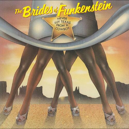 The Brides Of Funkenstein Never Buy Texas From A Cowboy - LTD (LP) 