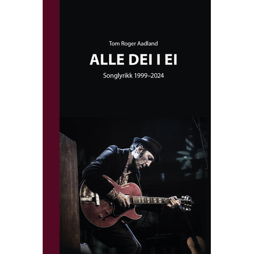 Tom Roger Aadland Alle Dei I Ei - Songlyrikk (BOK) 