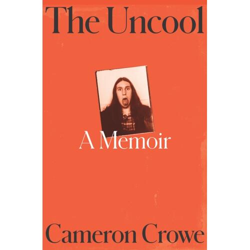 Cameron Crowe The Uncool (BOK) 
