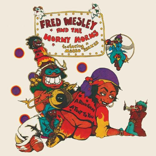 Fred Wesley & The Horny Horns A Blow For Me, A Toot To You (CD) 