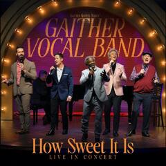 Gaither Vocal Band How Sweet It Is: Live in Concert (CD)