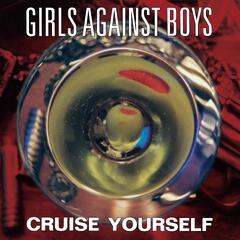 Girls Against Boys Cruise Yourself - LTD (LP)