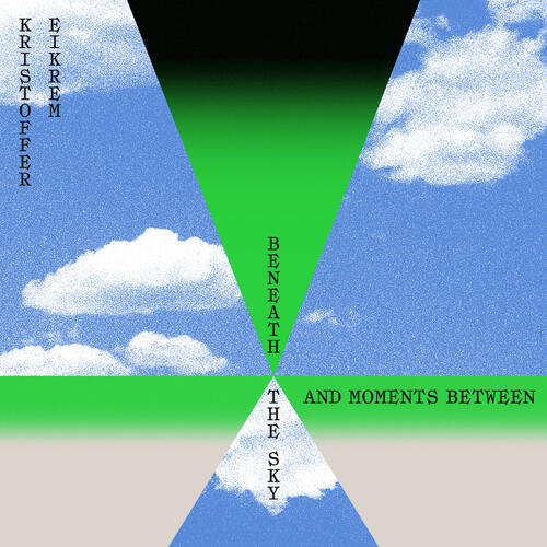 Kristoffer Eikrem Beneath The Sky And Moments Between (LP) 