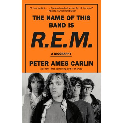 Peter Ames Carlin The Name Of This Band Is R.E.M. (BOK) 
