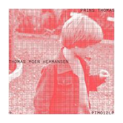 Prins Thomas Thomas Moen Hermansen (LP)