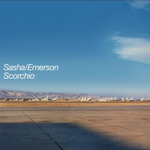 Sasha/Emerson Scorchio - LTD (12") 