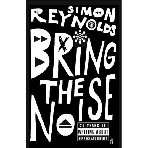 Simon Reynolds Bring The Noise (BOK) 