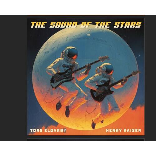 Tore Elgarøy & Henry Kaiser The Sound Of The Stars (CD) 