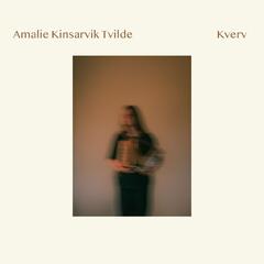 Amalie Kinsarvik Tvilde Kverv (LP)