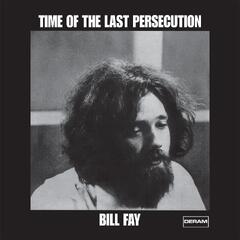 Bill Fay Time Of The Last Persecution (LP)