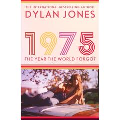 Dylan Jones 1975 - The Year The World Forgot (BOK)