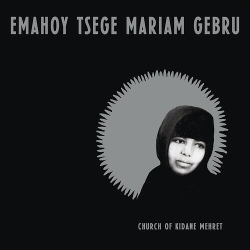 Emahoy Tsege Mariam Gebru Church Of Kidane Mehret - LTD (LP) 