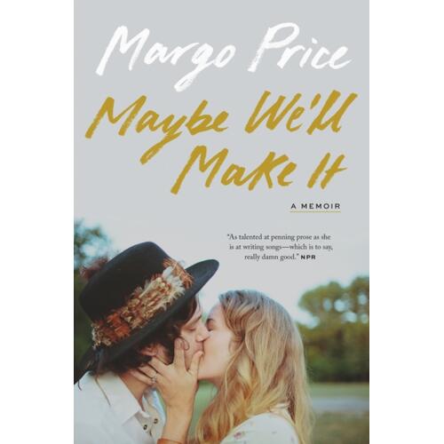 Margo Price Maybe We'll Make It: A Memoir (BOK) 