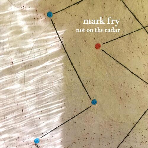 Mark Fry Not On The Radar - LTD (LP) 