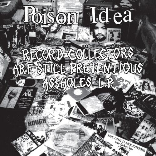 Poison Idea Record Collectors Are STILL… - LTD (LP) 