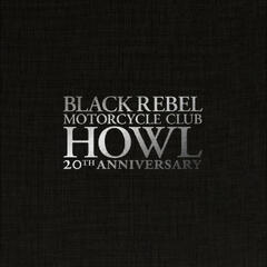 Black Rebel Motorcycle Club Howl: 20th Anniversary… - LTD (3LP)
