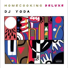 DJ Yoda Home Cooking: Deluxe (LP)