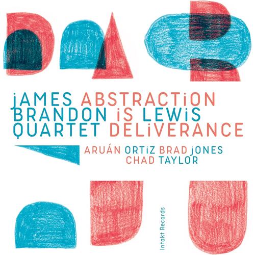 James Brandon Lewis Quartet Abstraction Is Deliverance (CD) 