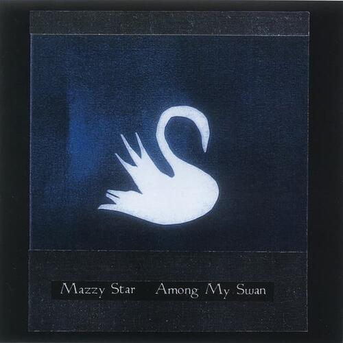 Mazzy Star Among My Swan - LTD (LP) 