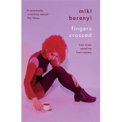 Miki Berenyi Fingers Crossed (BOK)