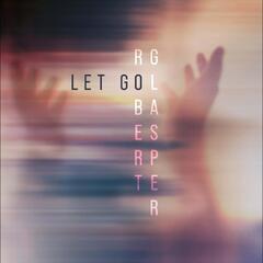 Robert Glasper Let Go (2LP)