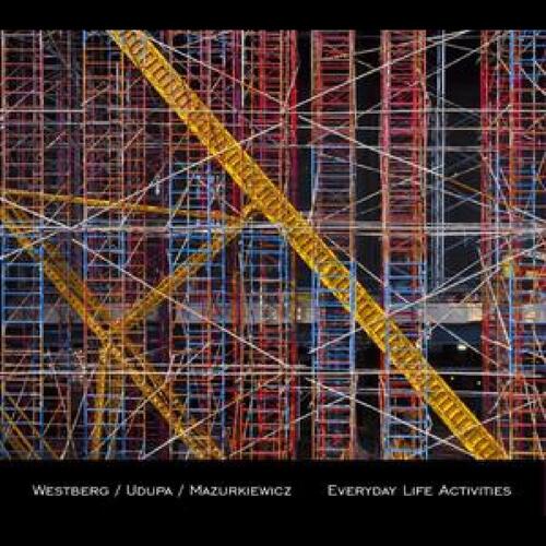Westberg / Udupa / Mazurkiewicz Everyday Life Activities (CD) 