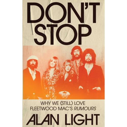 Alan Light Don't Stop: Why We (Still) Love… (BOK) 