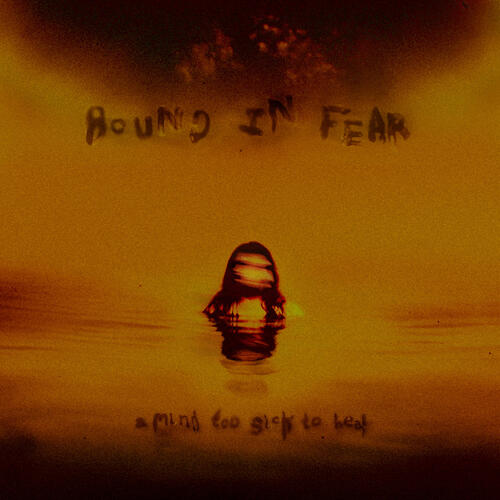 Bound In Fear A Mind Too Sick To Heal (CD) 