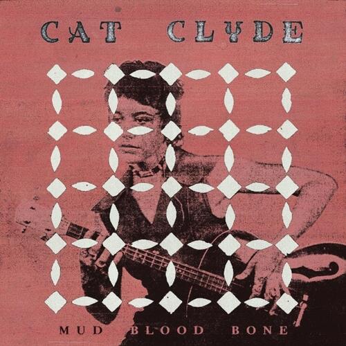 Cat Clyde Mud Blood Bone (CD) 