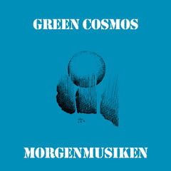 Green Cosmos Morgenmusiken (LP)