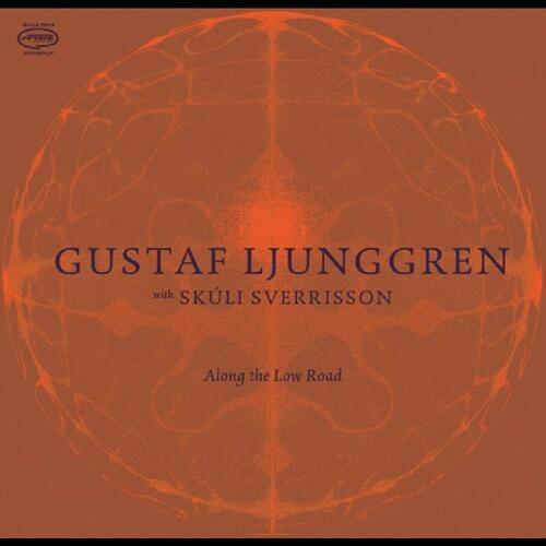 Gustaf Ljunggren With Skúli Sverrisson Along The Low Road (LP) 