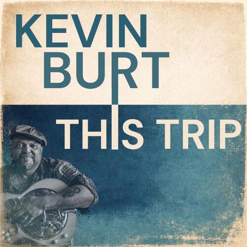 Kevin Burt This Trip - LTD (LP) 