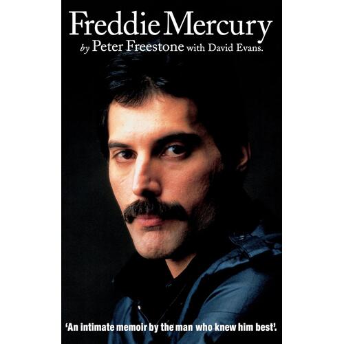 Peter Freestone Freddie Mercury: By The Man Who… (BOK) 