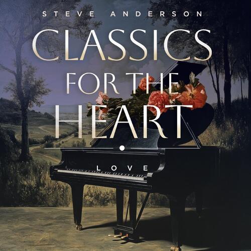 Steve Anderson Classics For The Heart: Love (CD) 