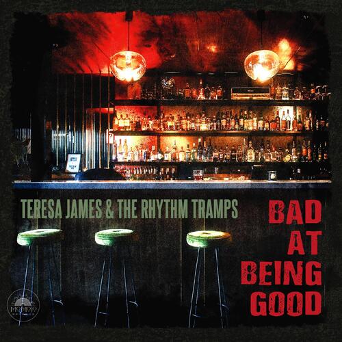 Teresa James & The Rhythm Tramps Bad At Being Good (CD) 