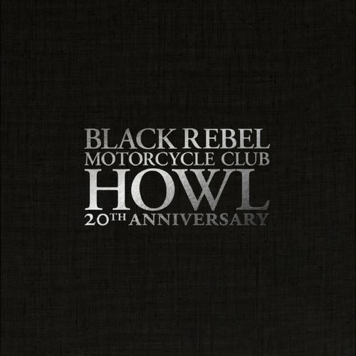Black Rebel Motorcycle Club Howl: 20th Anniversary Edition (2LP) 