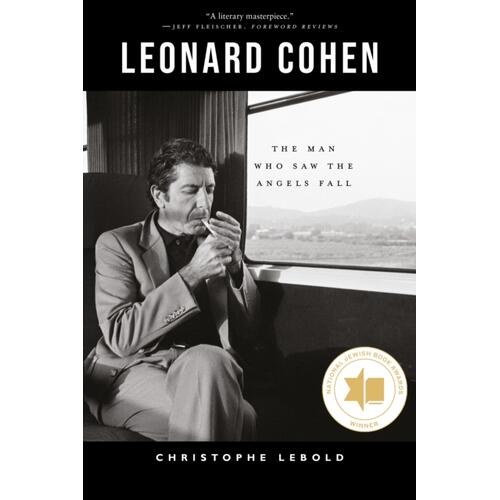 Christophe Lebold Leonard Cohen: The Man Who Saw The…(BOK) 