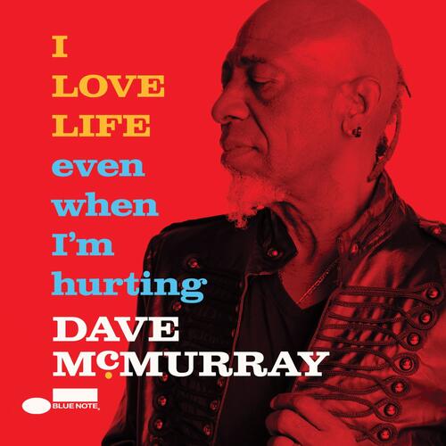 Dave McMurray I Love Life Even When I'm Hurting (CD) 