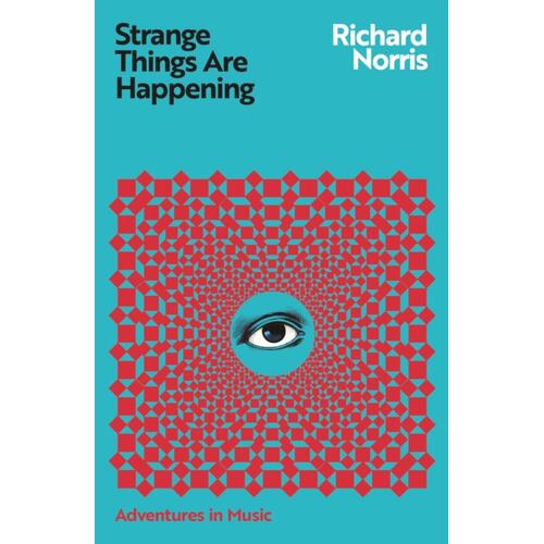 Richard Norris Strange Things Are Happening (BOK) 