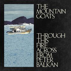 The Mountain Goats Through This Fire Across From… (CD)