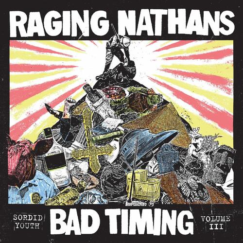 The Raging Nathans Bad Timing: Sordid Youth Vol. 3 (LP) 